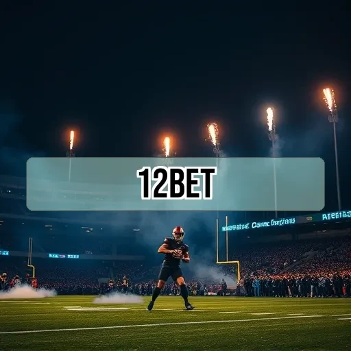 12 bet: Ampliando Suas Chances com Dicas de Aposta Poderosas